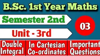 Part 2 / Double integral in Cartesian Coordinates / Lec. 03 / 2nd Semester / bsc maths