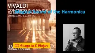 Magical Sound of the Harmonica: Largo by Vivaldi