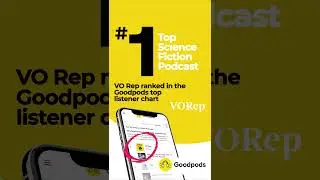VO Rep ranked #1for Top Science Fiction Podcasts with Goodpods