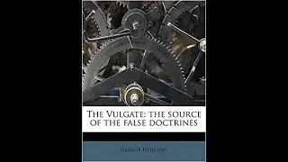 The Incorrect Latin Vulgate Dogmas exposed!