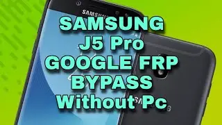 samsung j5 pro frp bypass without pc || j5 pro google account remove without pc