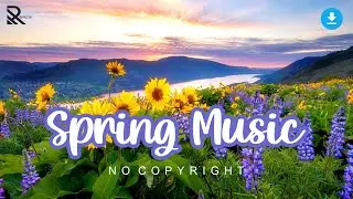 SPRING MUSIC NO COPYRIGHT