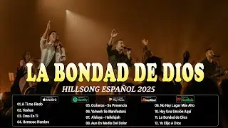Hillsong Español Sus Mejores Canciones🙏Grandes canciones Hillsong en Español 2025 Grandes Éxitos