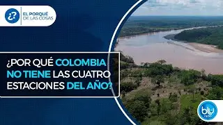 Colombia es uno de los tantos pa&iacute;ses en donde no hay cuatro estaciones al a&ntilde;o, &iquest;a qu&eacute; se debe esto?