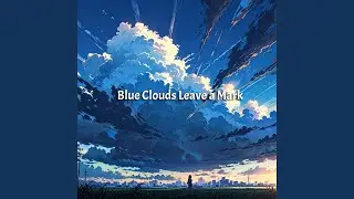Blue Clouds Leave a Mark