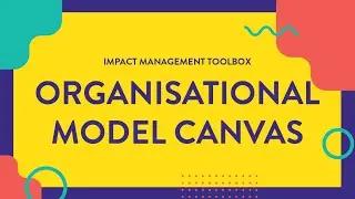 9. metode: Organizācijas modeļa audekls | TOOL 9: Organisational model canvas