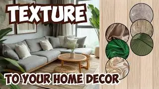 TEXTURE in Interior Design: Easy Ways to ELEVATE Your Home