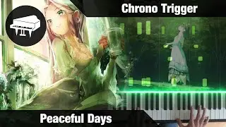 Chrono Trigger - Peaceful Days - Piano Version