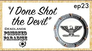 Episode 23 - Hell on Wheels | Season 1 Finale | Poisoned Paradise | Deadlands