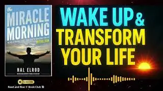 Your Morning Is Your Destiny — The Miracle Morning by Hal Elrod (Life-Changing Routine)