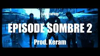 Sofiane Type Beat 2021 - &Eacute;PISODE SOMBRE 2 || Instru Rap/Trap M&eacute;lancolique/Banger (Prod. Keram BeatZ)