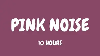 10 Hours of Pink Noise for Sleep, Focus & Calm | Deep Relaxation Background Audio