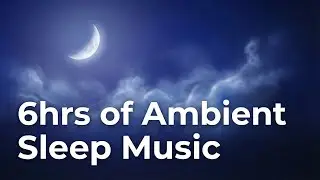Can't Sleep at 3AM? 6 Hours of Healing Cloudscape Music