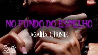 📚🎧 NO FUNDO DO ESPELHO - Agatha Christie | Conto Narrado | Audiobook
