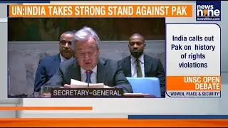 India Takes Strong Stand Against Pakistan at UN, Highlights Women Peacekeepers | News9