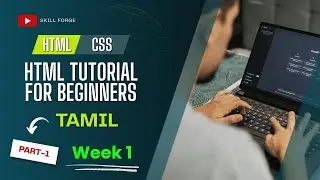 Frontend - HTML Tutorial for Beginners in Tamil  Part 1 (SKILL FORGE) 👨&zwj;💻#html #frontend #tamil