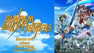 BACK-ON Wimp ft.Lil'Fang ( From FAKY ) With Romaji Lyrics AMV Gundam Build Fighter | Cover By HyoGie