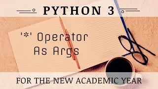 Star Operator as Args in Python