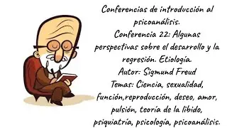 Conferencia 22: Algunas perspectivas sobre el desarrollo y la regresión. Etiología. (16.7)
