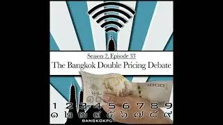 The Bangkok Double Pricing Debate (2.33)