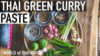 How To Make Thai Green Curry Paste | Gaeng Keow Wan | Authentic Family Recipe #10