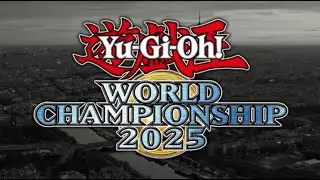 Yu-Gi-Oh! World Championship 2025!!! [DAY 3]