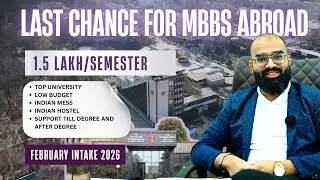 Last Chance! Feb Intake MBBS Abroad Low Budget |Top Universities + Indian Mess & Hostel #mbbsabroad