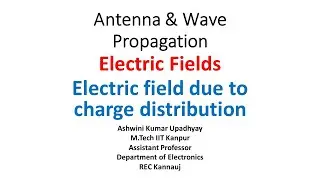 Lec 2.2: Electric Fields: Electric field due to charge distribution