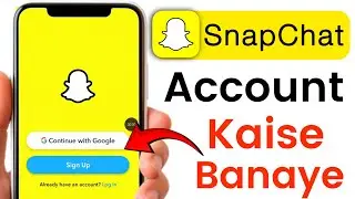 How to create snapchat account | Snapchat account kaise banaye