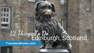 Edinburgh: Top 12 Must-See Attractions (Ultimate Itinerary - Ideas of what to do while in Scotland)