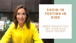 When Should Kids Be Tested for COVID