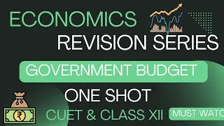 GOVERNMENT BUDGET ONE SHOT | REVISION SERIES | FOR CUET AND CLASS 12 | MICRO - MACRO ECONOMICS|✍️🤓