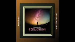 Patrick Bradley - Reinvention