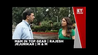 M&M In Top gear | Company&rsquo;s Outlook On Tractor Demand, New SUVs | Rajesh Jejurikar