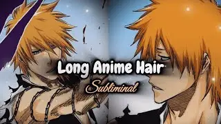 [3X MAX!!] - UNBELIEVABLY Long Anime Style Hair / Subliminal