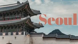 Seoul | a short cinematic vlog - Why do we want to travel to epic places?