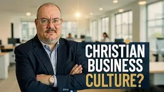 What Does a Christian Business Culture Look Like?