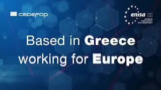 Cedefop and ENISA: based in Greece, for all of Europe
