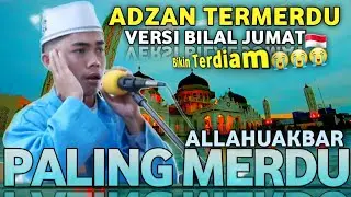 Adzan Jumat Termerdu Bilal Indonesia, Nada Tinggi Bikin Semua Terdiam ماشاالله|| Abdul Rahman