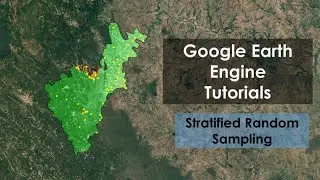 Tutorial 21: Stratified Random Sampling in Google Earth Engine
