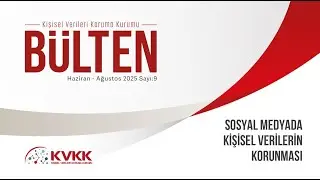 (KVKK B&uuml;lten) Sosyal Medyada Kişisel Verilerin Korunması