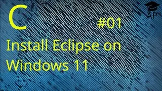 #01 - Installation of Eclipse CDT with MinGW on Windows 11 for C/C++ developer
