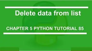 Delete data from list : Python tutorial 85