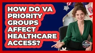 How Do VA Priority Groups Affect Healthcare Access?