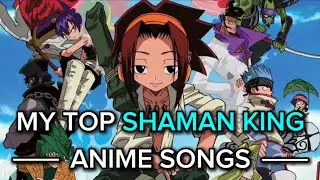 My Top Shaman King Anime Songs