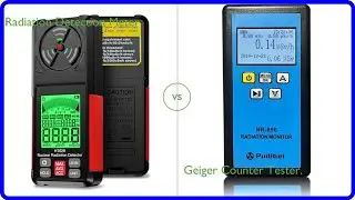 Review: Radiation Detection Meter vs Geiger Counter Tester.