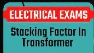 🚀🚀Special साक्ष्य Series (CLASS 7)  Stacking factor of transformer