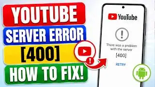 YouTube There Was a Problem with the Server [400] – How To Fix (Android)