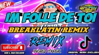 IM FOLLE DE TOI | REQUESTED BREAKLATIN INGRID | DJ DAVE A. RMX