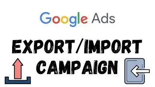 Cara Export & Import Campaign Google Ads